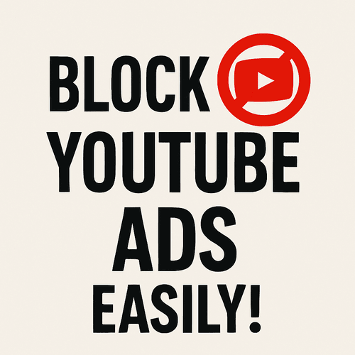 Block YouTube Ads Easily